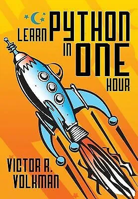 $24.30 • Buy Learn Python In One Hour Programming By Example 2nd Edition By Volkman Victor R