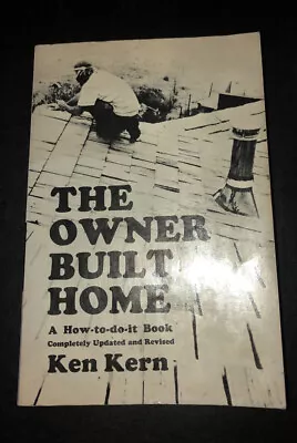 The Owner Built Home By Ken Kern 1977 Acceptable Paperback - Spine Damage • $8.40