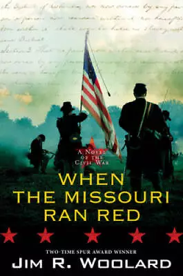 When The Missouri Ran Red: A Novel Of The Civil War - Hardcover - ACCEPTABLE • $5.99
