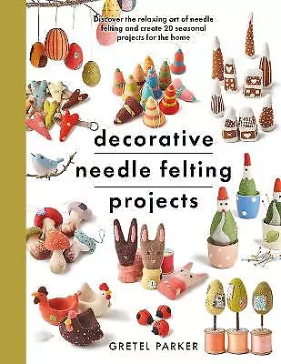 Decorative Needle Felting Projects - 9781399000307 • £13.54