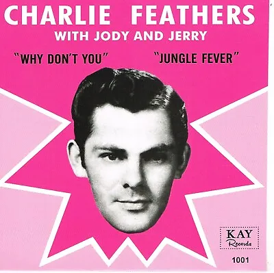 £10.99 • Buy CHARLIE FEATHERS - WHY DON'T YOU / JUNGLE FEVER (1950s Rockabilly Killers)