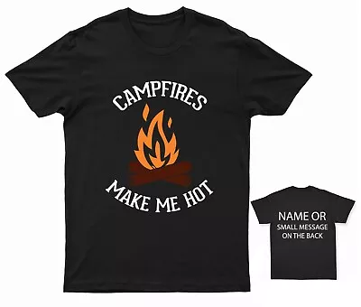 Campfires Make Me Hot T-Shirt Camping Campfire • £14.95