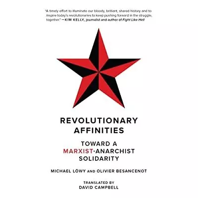 Revolutionary Affinities: Towards A Marxist Anarchist�  - Paperback NEW L�wy Mi • £13.53