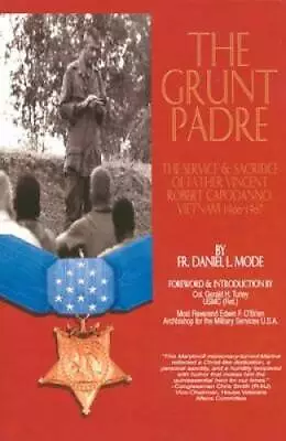 The Grunt Padre: Father Vincent Robert Capodanno Vietnam 1966-1967 - GOOD • $3.96