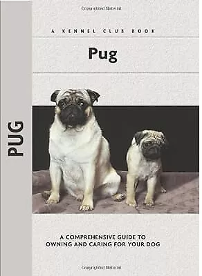 Pug: A Comprehensive Guide To Owning And Caring For Your Dog (Kennel Club) Cunl • £2.85