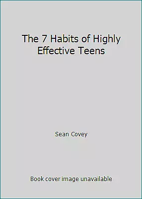 The 7 Habits Of Highly Effective Teens By Sean Covey • $4.09