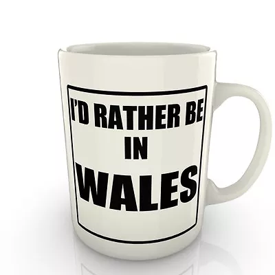 I'd Rather Be In Wales - Mug Gift Novelty Travel • £8.99