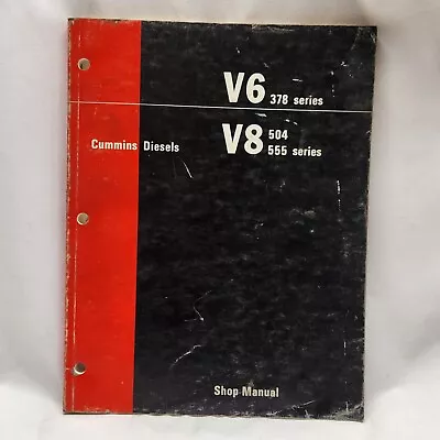 Cummins V6 & V8 Series Diesel Engines Shop Manual V-378 V-504 V-555 VT-555 -1974 • $35