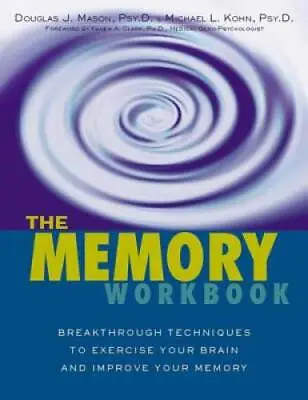 The Memory Workbook: Breakthrough Techniques To Exercise Your Brain And I - GOOD • $4.88