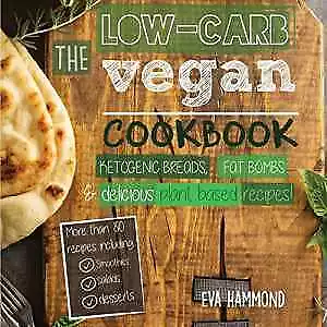 The Low Carb Vegan Cookbook: Ketogenic - Paperback By Hammond Eva - Very Good • $8.88