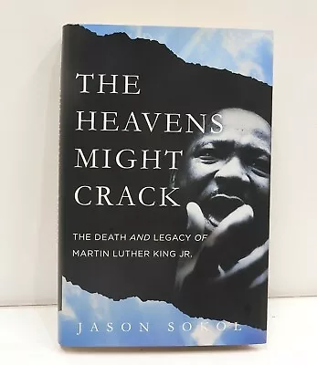 Heavens Might Crack: The Death And Legacy Of Martin Luther King Jr. By Jason Sok • $19.99