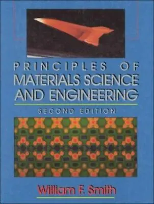 Principles Of Materials Science And Engineering By Smith William Fortune • $7.93