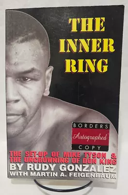 The Inner Ring By Rudy Gonzales Mike Tyson Signed By Author 1995 2nd Printing • $19.95