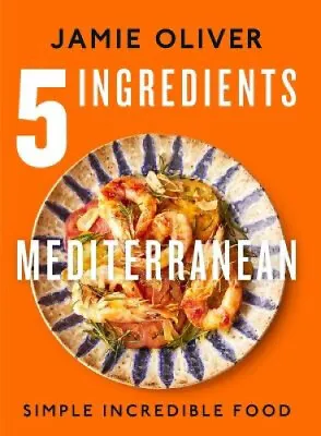 5 Ingredients Mediterranean: Simple Incredible Food [American Measurements] • $80.72