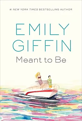 Meant To Be: A Novel By Emily Giffin Hardcover – 2022 • $32.49