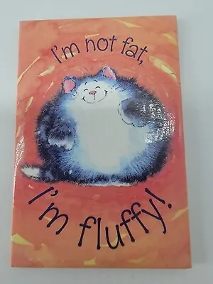 I'M NOT FAT I'M FLUFFY Funny Cat VTG Magnet NOS Margaret Sherry MAGNIFICATS • $8.99