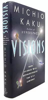 Michio Kaku VISIONS :  How Science Will Revolutionize The 21st Century 1st Editi • $43.19