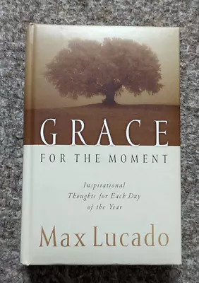Grace For The Moment Inspirational Thoughts For Each Day New Max Lucado • $5.50