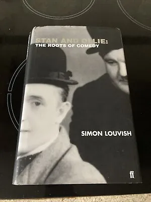 Stan And Ollie ~ The Roots Of Comedy ~ Simon Louvish ~ Laurel & Hardy Book 2001 • £4