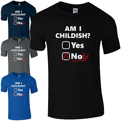 Am I Childish? T Shirt Funny Rude Joke Fathers Day Gift Dads Present Mens Top • £8.90