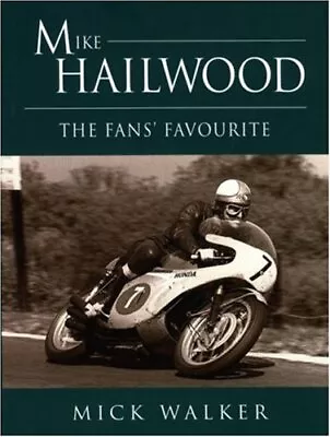 Mike Hailwood: The Fans' Favourite Walker Mick • £21.99