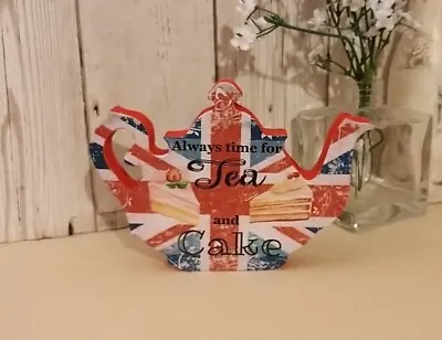 ❤ Always Time For Tea & Cake Freestanding Teapot Plaque Shabby Chic Union Jack ❤ • £6.95