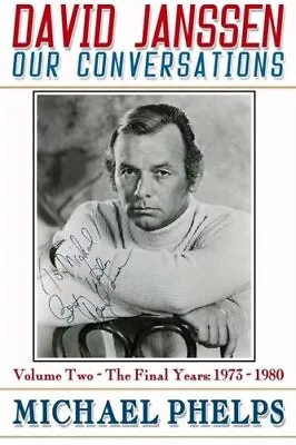 David Janssen: Our Conversations: T... Phelps Michael • £8.99