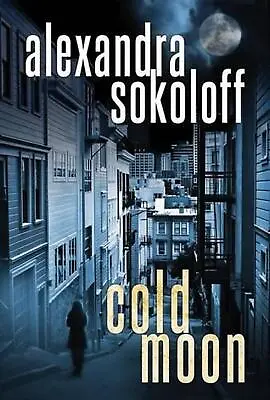 $51.28 • Buy Cold Moon By Alexandra Sokoloff (English) Paperback Book