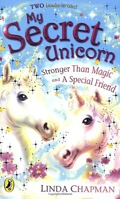 My Secret Unicorn: Stronger Than Magic And A Special Friend By Linda Chapman • £2.51