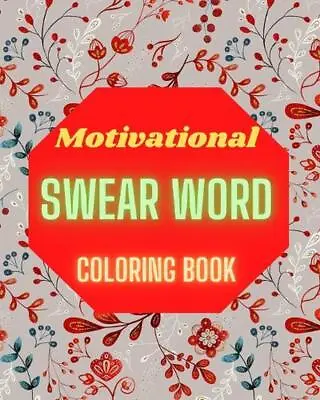 Motivational Swear Word Coloring Book: Positive Affirmations For Women With Moti • $63.26