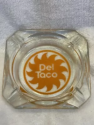 Vintage Del Taco Ashtray Mexican Fast Food Restaurant Glass Logo Advertising • $26.99