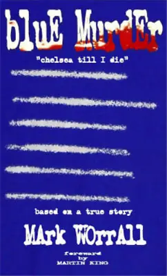 Blue Murder: Chelsea Till I Die Mark Worrall Used; Good Book • £3.36