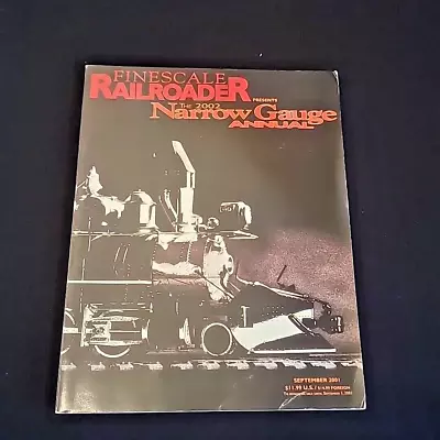 Finescale Railroader 2002 The Narrow Gauge Annual Magazine September 2001 • $15