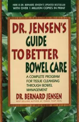 Dr. Jensen's Guide To Better Bowel Care: A Complete Program For Tissue... • $5.41