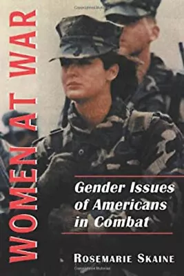 Women At War : Gender Issues Of Americans In Combat Paperback Ros • $10.32