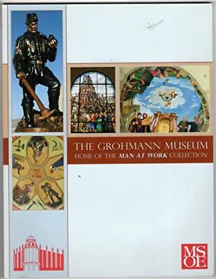 The Grohmann Museum: Home Of The Man At Work Collection (Used Paperback) - MSOE • $8