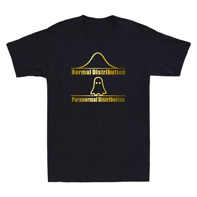 Normal Paranormal Distribution Funny Meme Humor Math Quote Joke Men's T-Shirt • $14.99