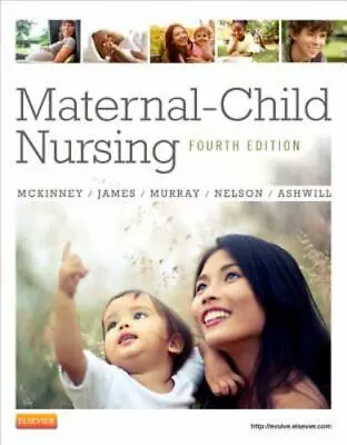 Maternal-Child Nursing By Jean Ashwill Kristine Nelson ISBN 978-1-4377-2775-3 • $8.99