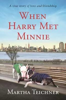 When Harry Met Minnie: A True Story Of Love And Friendship - Hardcover - GOOD • $4.44