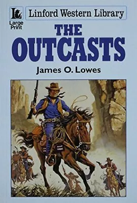 The Outcasts (Linford Western Library) • £5.51