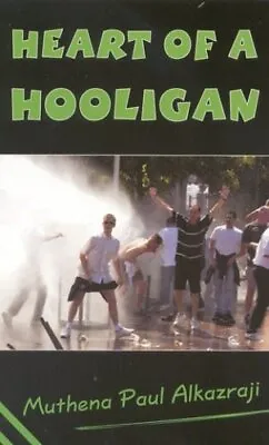 HEART OF A HOOLIGAN PB Alkazraji Muthena Paul • £3.83