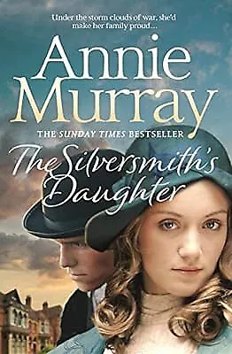The Silversmiths Daughter Murray Annie Used; Good Book • £2.93