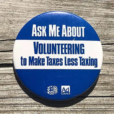 Vintage Ask Me Make Taxes Less Taxing Volunteer Badge Button Pin Pinback Q2 • $8.66