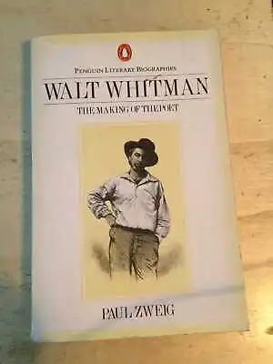 Zweig: Walt Whitman: The Making Of The Poet 1986 Fair Literary Biography PB • £6