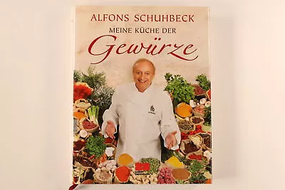 208983 Alfons Schuhbeck MEINE KÜCHE DER GEWÜRZE HC • £7.95