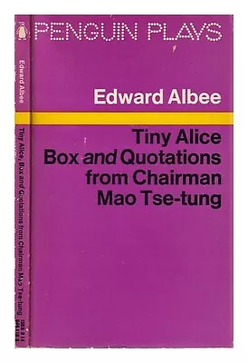 ALBEE EDWARD (1928-2016) Tiny Alice : Box. And Quotations From Chairman Mao Ts • £19.49