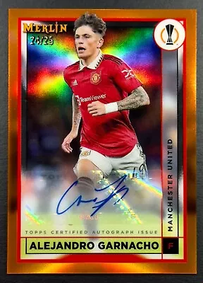 22-23 Topps Merlin Alejandro Garnacho Auto /25 Orange RC Man U **See Description • $399