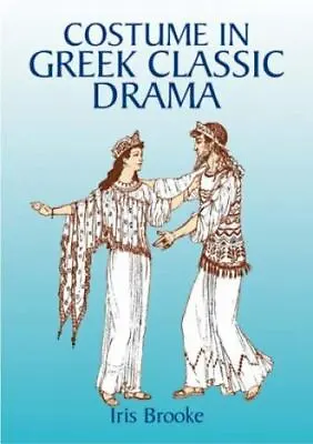 $12.56 • Buy Costume In Greek Classic Drama; Dover Fas- 9780486429830, Paperback, Brooke, New