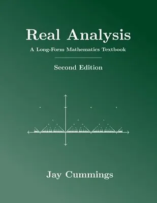 Real Analysis: A Long-Form Mathematics Textbook By Jay Cummings: New • $27.64