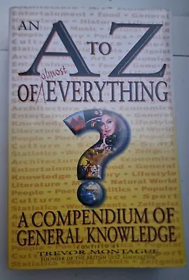 An A To Z Of Almost Everything Trevor Montague Good Condition ISBN 0316854859 • £3.39